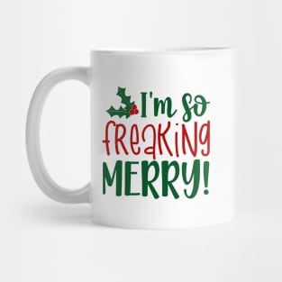 I'm So Freaking Merry Mug